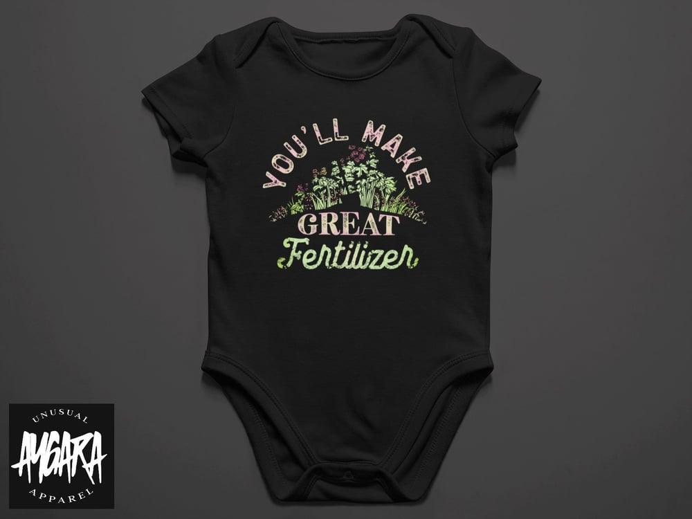 Baby-Youth You'll Make Great Fertilizer Onesie/T-Shirt - Aygara