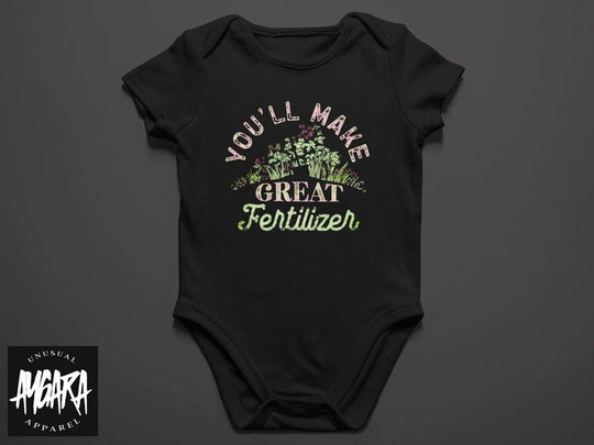 Baby-Youth You'll Make Great Fertilizer Onesie/T-Shirt - Aygara