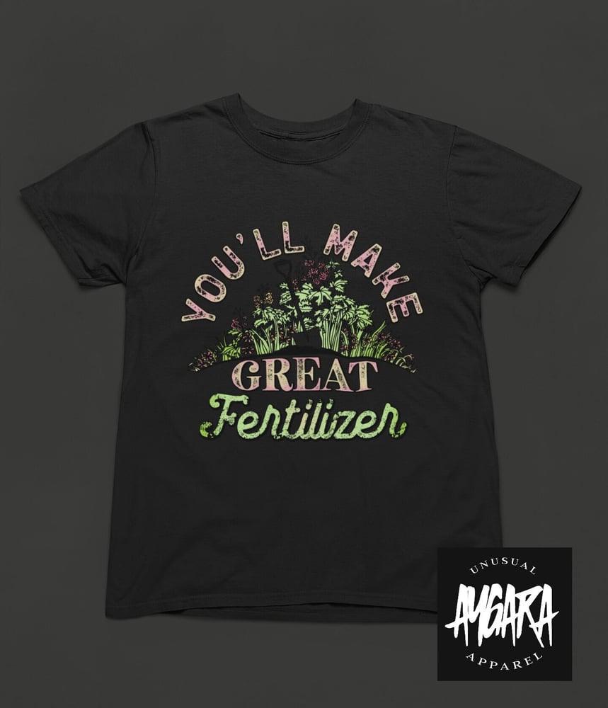 Black 'You'll Make Great Fertilizer' Adult T-Shirt - Aygara