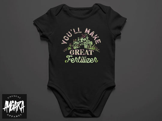 Baby-Youth You'll Make Great Fertilizer Onesie/T-Shirt